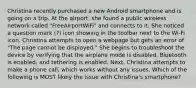 Christina recently purchased a new Android smartphone and is going on a trip. At the airport, she found a public wireless network called "FreeAirportWiFi" and connects to it. She noticed a question mark (?) icon showing in the toolbar next to the Wi-Fi icon. Christina attempts to open a webpage but gets an error of "The page cannot be displayed." She begins to troubleshoot the device by verifying that the airplane mode is disabled, Bluetooth is enabled, and tethering is enabled. Next, Christina attempts to make a phone call, which works without any issues. Which of the following is MOST likely the issue with Christina's smartphone?