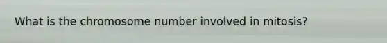 What is the chromosome number involved in mitosis?