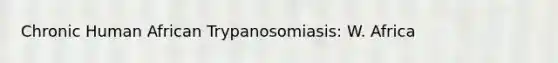 Chronic Human African Trypanosomiasis: W. Africa