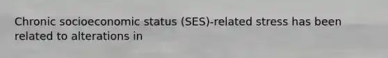 Chronic socioeconomic status (SES)-related stress has been related to alterations in