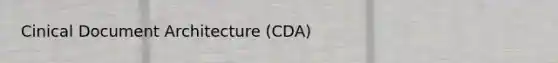 Cinical Document Architecture (CDA)