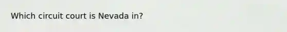 Which circuit court is Nevada in?