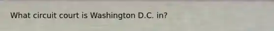 What circuit court is Washington D.C. in?