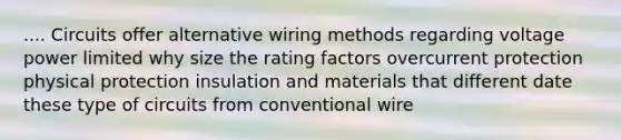 .... Circuits offer alternative wiring methods regarding voltage power limited why size the rating factors overcurrent protection physical protection insulation and materials that different date these type of circuits from conventional wire