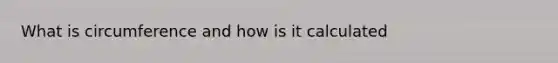 What is circumference and how is it calculated