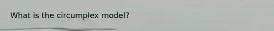 What is the circumplex model?