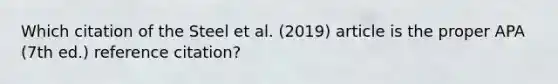 Which citation of the Steel et al. (2019) article is the proper APA (7th ed.) reference citation?