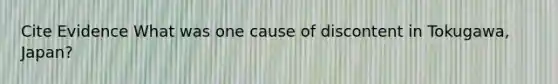 Cite Evidence What was one cause of discontent in Tokugawa, Japan?