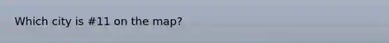 Which city is #11 on the map?
