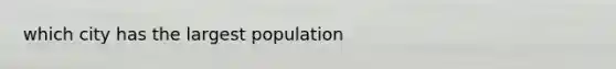 which city has the largest population