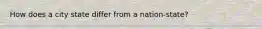 How does a city state differ from a nation-state?