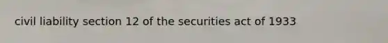 civil liability section 12 of the securities act of 1933