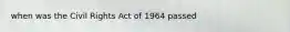 when was the Civil Rights Act of 1964 passed