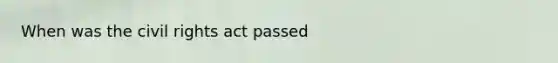 When was the civil rights act passed