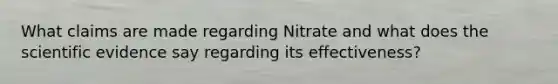 What claims are made regarding Nitrate and what does the scientific evidence say regarding its effectiveness?