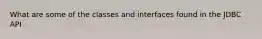 What are some of the classes and interfaces found in the JDBC API