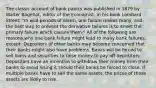 The classic account of bank panics was published in 1879 by Walter​ Bagehot, editor of the Economist​, in his book Lombard Street​: "In wild periods of​ alarm, one failure makes​ many, and the best way to prevent the derivative failures is to arrest the primary failure which causes them." All of the following are reasons why one bank failure might lead to many bank​ failures, except: Depositors of other banks may become concerned that their banks might also have problems. Banks will be forced to sell loans and securities to raise money to pay off depositors. Depositors have an incentive to withdraw their money from their banks to avoid losing it should their banks be forced to close. If multiple banks have to sell the same​ assets, the prices of those assets are likely to rise.