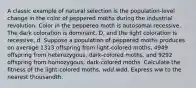 A classic example of natural selection is the population‑level change in the color of peppered moths during the industrial revolution. Color in the peppered moth is autosomal recessive. The dark coloration is dominant, D, and the light coloration is recessive, d. Suppose a population of peppered moths produces on average 1313 offspring from light‑colored moths, 4949 offspring from heterozygous, dark‑colored moths, and 9292 offspring from homozygous, dark‑colored moths. Calculate the fitness of the light‑colored moths, 𝑤𝑑𝑑.wdd. Express 𝑤w to the nearest thousandth.