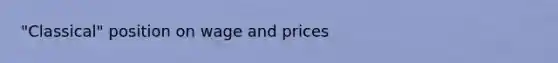 "Classical" position on wage and prices