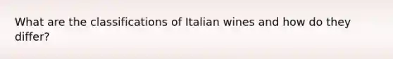 What are the classifications of Italian wines and how do they differ?