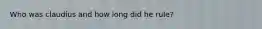Who was claudius and how long did he rule?