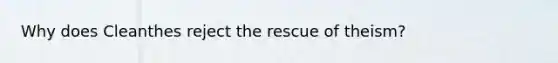 Why does Cleanthes reject the rescue of theism?