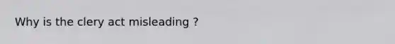Why is the clery act misleading ?