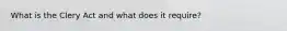 What is the Clery Act and what does it require?