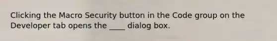 Clicking the Macro Security button in the Code group on the Developer tab opens the ____ dialog box.