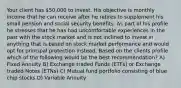 Your client has 50,000 to invest. His objective is monthly income that he can receive after he retires to supplement his small pension and social security benefits. As part of his profile he stresses that he has had uncomfortable experiences in the past with the stock market and is not inclined to invest in anything that is based on stock market performance and would opt for principal protection instead. Based on the clients profile which of the following would be the best recommendation? A) Fixed Annuity B) Exchange traded Funds (ETFs) or Exchange traded Notes (ETNs) C) Mutual fund portfolio consisting of blue chip stocks D) Variable Annuity