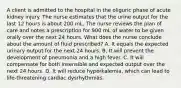 A client is admitted to the hospital in the oliguric phase of acute kidney injury. The nurse estimates that the urine output for the last 12 hours is about 200 mL. The nurse reviews the plan of care and notes a prescription for 900 mL of water to be given orally over the next 24 hours. What does the nurse conclude about the amount of fluid prescribed? A. It equals the expected urinary output for the next 24 hours. B. It will prevent the development of pneumonia and a high fever. C. It will compensate for both insensible and expected output over the next 24 hours. D. It will reduce hyperkalemia, which can lead to life-threatening cardiac dysrhythmias.