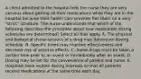 A client admitted to the hospital tells the nurse they are very nervous about getting all their medications while they are in the hospital because their health care provider has them on a very​ "strict" schedule. The nurse understands that which of the following describes the principles about how medication dosing schedules are​ determined? Select all that apply. A. The physical and biological characteristics of a drug may determine dosing schedule. B. Specific times may improve effectiveness and decrease risk of adverse effects. C. Some drugs must be taken a certain time prior to an event or immediately after an event. D. Dosing may be set for the convenience of patient and nurse. E. Hospitals have routine dosing intervals so that all patients receive medications at the same time each day.