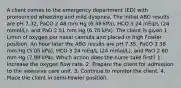 A client comes to the emergency department (ED) with pronounced wheezing and mild dyspnea. The initial ABG results are pH 7.32, PaCO 2 48 mm Hg (6.38 kPa), HCO 3 24 mEq/L (24 mmol/L), and PaO 2 51 mm Hg (6.78 kPa). The client is given 1 L/min of oxygen per nasal cannula and placed in high Fowler position. An hour later the ABG results are pH 7.35, PaCO 2 38 mm Hg (5.05 kPa), HCO 3 24 mEq/L (24 mmol/L), and PaO 2 60 mm Hg (7.98 kPa). Which action does the nurse take first? 1. Increase the oxygen flow rate. 2. Prepare the client for admission to the intensive care unit. 3. Continue to monitor the client. 4. Place the client in semi-Fowler position.