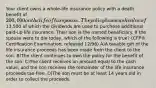 Your client owns a whole-life insurance policy with a death benefit of 200,000 on the life of his spouse. The policy has a cash value of13,500 of which the dividends are used to purchase additional paid-up life insurance. Their son is the named beneficiary. If the spouse were to die today, which of the following is true? (CFP® Certification Examination, released 12/96) A)A taxable gift of the life insurance proceeds has been made from the client to the son. B)The client continues to own the policy for the benefit of the son. C)The client receives an amount equal to the cash value, and the son receives the remainder of the life insurance proceeds tax-free. D)The son must be at least 14 years old in order to collect the proceeds.