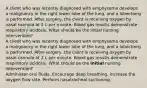 A client who was recently diagnosed with emphysema develops a malignancy in the right lower lobe of the lung, and a lobectomy is performed. After surgery, the client is receiving oxygen by nasal cannula at 2 L per minute. Blood gas results demonstrate respiratory acidosis. What should be the initial nursing intervention? A client who was recently diagnosed with emphysema develops a malignancy in the right lower lobe of the lung, and a lobectomy is performed. After surgery, the client is receiving oxygen by nasal cannula at 2 L per minute. Blood gas results demonstrate respiratory acidosis. What should be the initial nursing intervention? Administer oral fluids. Encourage deep breathing. Increase the oxygen flow rate. Perform nasotracheal suctioning.