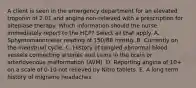 A client is seen in the emergency department for an elevated troponin of 2.01 and angina non-relieved with a prescription for alteplase therapy. Which information should the nurse immediately report to the HCP? Select all that apply. A. Sphymomanometer reading of 150/88 mmHg. B. Currently on the menstrual cycle. C. History of tangled abnormal blood vessels connecting arteries and veins in the brain or arteriovenous malformation (AVM). D. Reporting angina of 10+ on a scale of 0-10 not relieved by Nitro tablets. E. A long term history of migraine headaches.