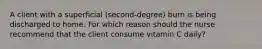 A client with a superficial (second-degree) burn is being discharged to home. For which reason should the nurse recommend that the client consume vitamin C daily?