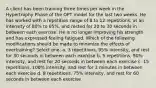 A client has been training three times per week in the Hypertrophy Phase of the OPT model for the last two weeks. He has worked with a repetition range of 8 to 12 repetitions, at an intensity of 80% to 85%, and rested for 20 to 30 seconds in between each exercise. He is no longer improving his strength and has expressed feeling fatigued. Which of the following modifications should be made to minimize the effects of overtraining? Select one: a. 3 repetitions, 95% intensity, and rest for 30 seconds in between each exercise b. 5 repetitions, 90% intensity, and rest for 20 seconds in between each exercise c. 15 repetitions, 100% intensity, and rest for 3 minutes in between each exercise d. 8 repetitions, 75% intensity, and rest for 60 seconds in between each exercise