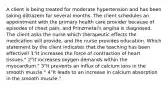 A client is being treated for moderate hypertension and has been taking diltiazem for several months. The client schedules an appointment with the primary health care provider because of episodes of chest pain, and Prinzmetal's angina is diagnosed. The client asks the nurse which therapeutic effects the medication will provide, and the nurse provides education. Which statement by the client indicates that the teaching has been effective? 1"It increases the force of contraction of heart tissues." 2"It increases oxygen demands within the myocardium." 3"It prevents an influx of calcium ions in the smooth muscle." 4"It leads to an increase in calcium absorption in the smooth muscle."