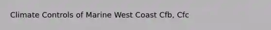 Climate Controls of Marine West Coast Cfb, Cfc