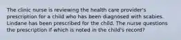 The clinic nurse is reviewing the health care provider's prescription for a child who has been diagnosed with scabies. Lindane has been prescribed for the child. The nurse questions the prescription if which is noted in the child's record?