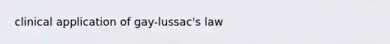 clinical application of gay-lussac's law