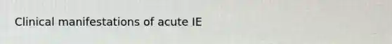 Clinical manifestations of acute IE