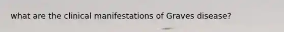 what are the clinical manifestations of Graves disease?