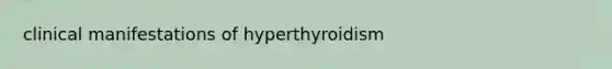 clinical manifestations of hyperthyroidism