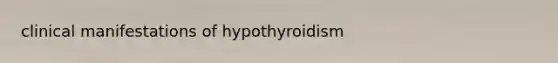 clinical manifestations of hypothyroidism