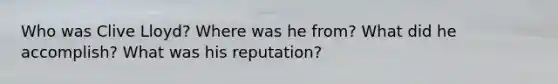Who was Clive Lloyd? Where was he from? What did he accomplish? What was his reputation?