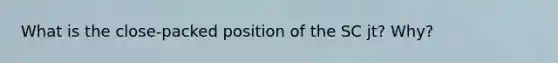What is the close-packed position of the SC jt? Why?