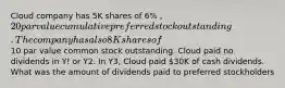 Cloud company has 5K shares of 6% , 20 par value cumulative preferred stock outstanding. The company has also 8K shares of10 par value common stock outstanding. Cloud paid no dividends in Y! or Y2. In Y3, Cloud paid 30K of cash dividends. What was the amount of dividends paid to preferred stockholders