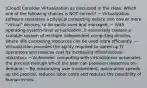 [Cloud] Consider Virtualization as discussed in the class. Which one of the following choices is NOT correct? ~ Virtualization software separates a physical computing device into one or more "virtual" devices, to be easily used and managed. ~ With operating-system-level virtualization, it essentially creates a scalable system of multiple independent computing devices, where idle computing resources can be used more efficiently. ~ Virtualization provides the agility required to speed up IT operations and reduces cost by increasing infrastructure utilization. ~ Autonomic computing with virtualization automates the process through which the user can provision resources on-demand. ~ By maximizing user involvement, automation speeds up the process, reduces labor costs and reduces the possibility of human errors.